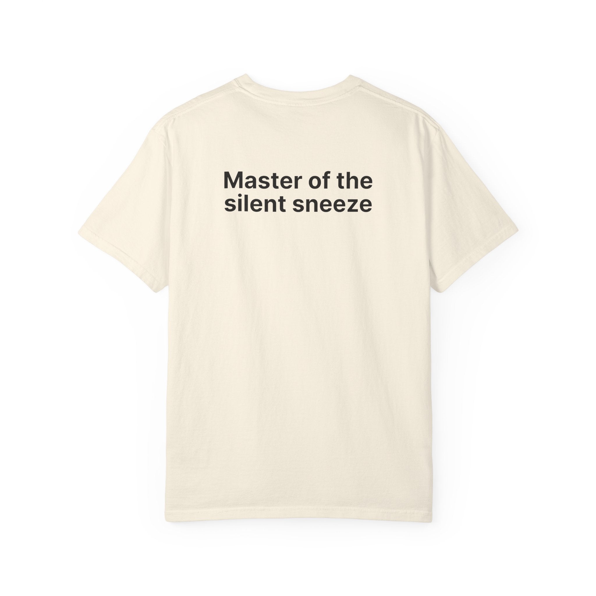 Mastering the silent sneeze T‑Shirt (Back)