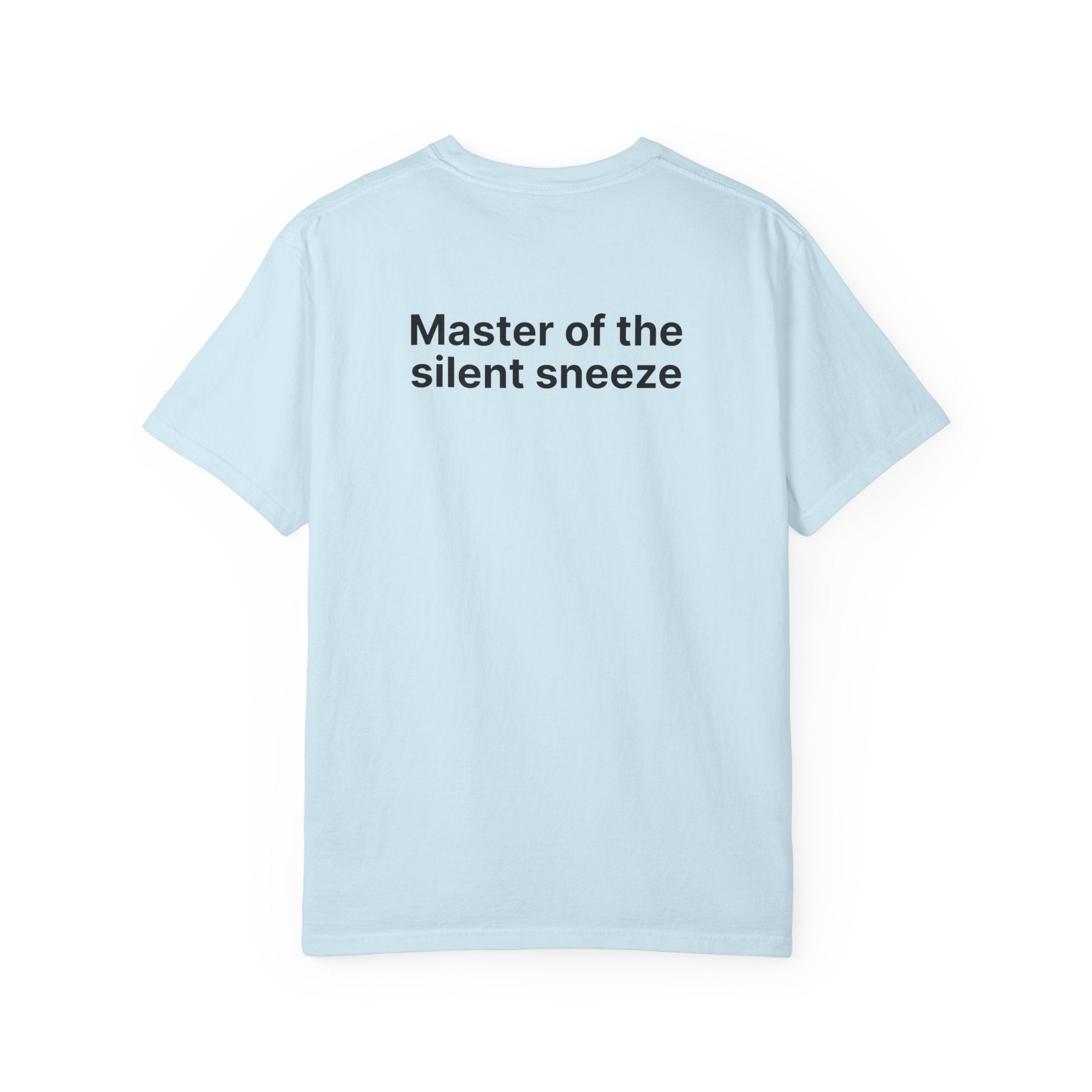 Mastering the silent sneeze T‑Shirt (Back)