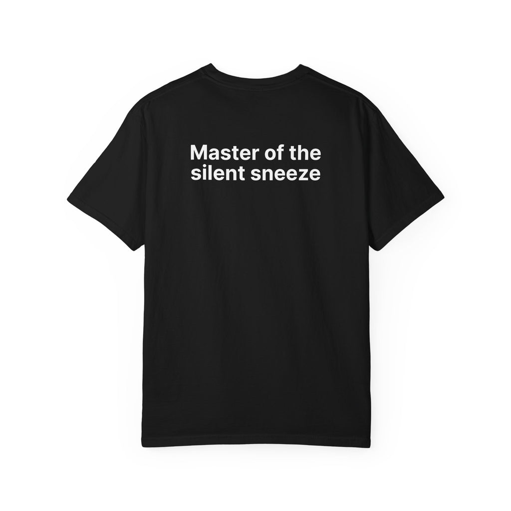 Mastering the silent sneeze T‑Shirt (Back)